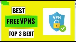 Best FREE VPN For 2023 I Top 3 Free