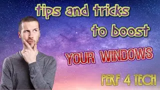 tips and tricks to boost your windows