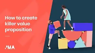 How to create a killer value proposition for your customer