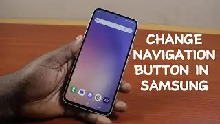 How to Change Navigation Button in Samsung