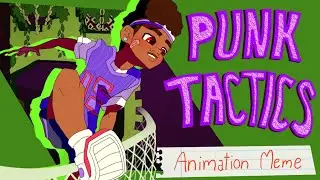 Punk Tactics | Animation Meme | Tyler