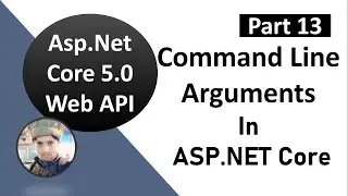 #13, Application Configuration using Command Line Arguments || ASP.NET Core WEB API Tutorials