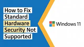 Fix “Standard Hardware Security Not Supported” in Windows | Full Step-by-Step Tutorial