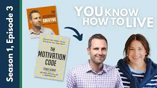 You Know How To Live | S1E3 | Author, Speaker, & Podcast Host, Todd Henry