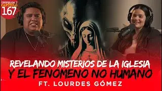REVELANDO  misterios de la IGLESIA y el Fenómeno No humano | Ft Lourdes Gómez