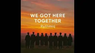 Rythmiq - We Got Here Together (Official Audio)
