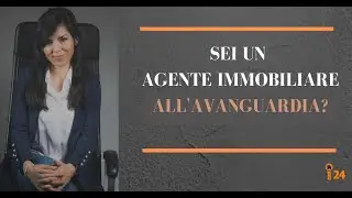 Sei Un Agente Immobiliare All'Avanguardia?