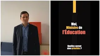 Engagés - Moi, Ministre de l'Éducation, quelles seront mes priorités ?