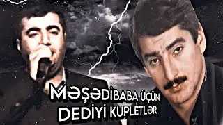 RƏŞAD DAĞLI , Məşədibaba üçün dediyi kupletlər