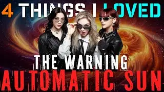 4 Things I LOVE About The Warning Automatic Sun ☀︎
