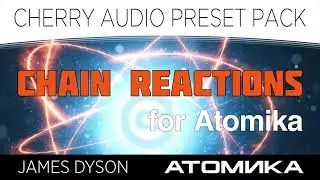 Cherry Audio | Atomika Chain Reactions Preset Pack