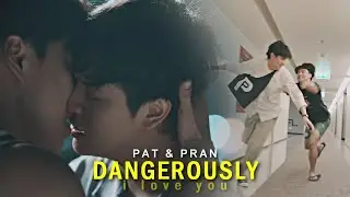 BL | Pat ✘ Pran FMV || Dangerously