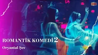 Oryantal Şov Sinem Kobal, Sedef Avcı, Burcu Kara | Romantik Komedi 2: Bekarlığa Veda