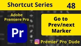 How to go to previous or next marker in Adobe Premiere Pro 2020 | Premier Pro Dude