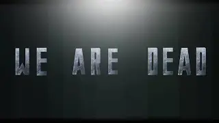 WE ARE DEAD!!!