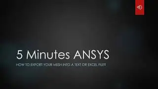 5 Minutes ANSYS Tutorial: How to Export Mesh Into EXCEL File?