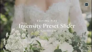 FINALLY A New Intensity Preset Slider in the Latest Lightroom Update!