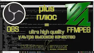 OBS + FFMPEG = Ultra High Quality of Screen Recording in games! And upscale from FullHD to 4k! CSGO
