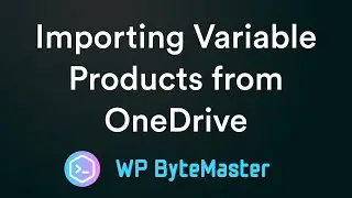Learn to Quickly Import Variable Products from OneDrive