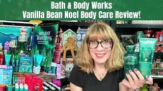 Bath & Body Works Vanilla Bean Noel Body Care Review!