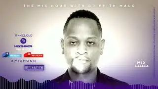 The Mix Hour Mixed By Griffith Malo Mix 076