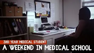 Weekend In Med School VLOG | A Day In the Life of a 3rd Year Med School Student
