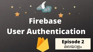 Firebase User Authentication  | Malayalam Episode 2