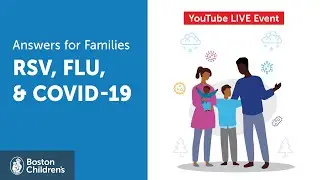 Answers for Families Live: RSV, Flu, and COVID-19 | Boston Children's Hospital