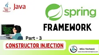 Constructor Injection | Part - 3 | Spring Framework Tutorial | Dependency Injection | Spring 2024