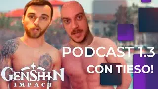 PODCAST 1.3 CON TIESOGAMER 💜 - Genshin Impact