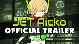 JET Aicko - Official Trailer