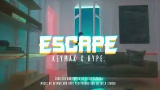 KEYMAK x HYPE. - Escape (Official Music Video)