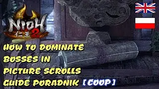 NIOH 2 | HOW TO DOMINATE BOSSES IN PICTURE SCROLLS [COOP] GUIDE PORADNIK