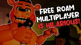 FNAF Free Roam Multiplayer Is Hilarious!