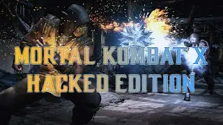 Mortal Kombat X Hacked Edition