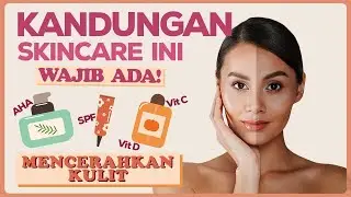 Kandungan Ini WAJIB Ada di Skincare Routine Kamu! Tips Kulit Glowing Bebas Jerawat | Tips Skincare