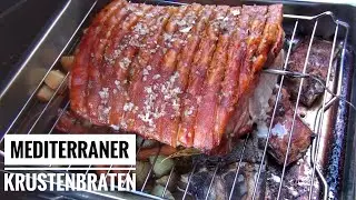 #74: Mediterraner Krustenbraten mit Kräutern - italienisch angehaucht und vom Holzkohlegrill!