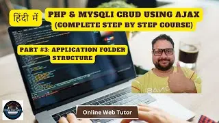 🔥🤩 (#3) PHP & MySQLi CRUD Application Using Ajax in Hindi | Application Folder Structure