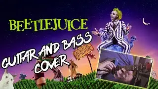 Beetlejuice Main Theme - Guitar and Bass Cover With Intro - Quinn Parsley