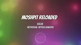 OSCAR - Moshpit Reloaded | Remix @prod.gambino