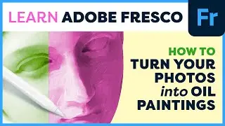 Turn Your Favorite Photos Into Oil Paintings in Adobe Fresco
