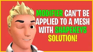 Modifier cannot be applied to a mesh with shapekeys Blender - Solution Fix