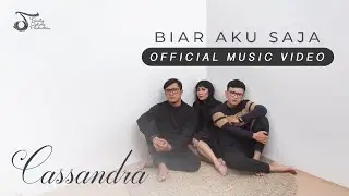 Cassandra - Biar Aku Saja | Official Music Video