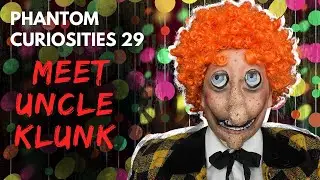 MEET UNCLE KLUNK Phantom Curiosities 29