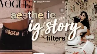 BEST AESTHETIC FILTERS FOR IG STORIES // (underrated)