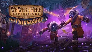 We Were Here Expeditions : The Friendship - Coop