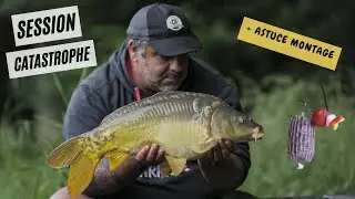 Session catastrophe + astuce montage - pêche de la carpe