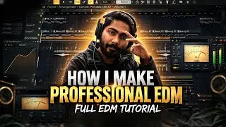 How I Make Professional EDM🎧 | Full EDM Tutorial 