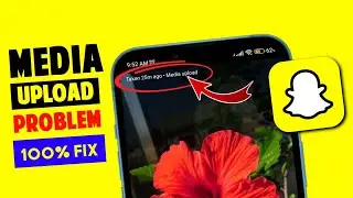 Snapchat Media Upload Showing in Snap Problem | 100% Fix