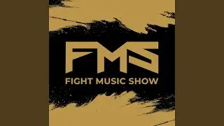 Fms - Fight Music Show